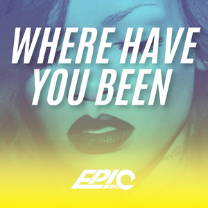 djepic - Where have you been (Dj Epic Remix)