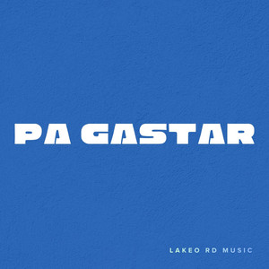 Pa gastar by Lakeo RD