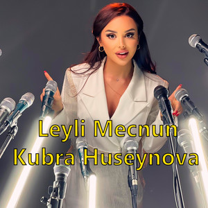 Kubra Huseynova - Leyli Mecnun