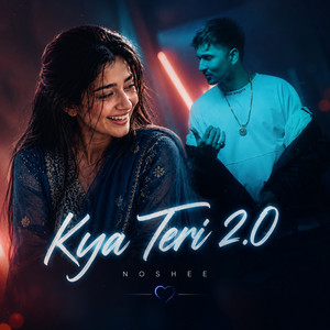 Kya Teri 2.0 by Noshee