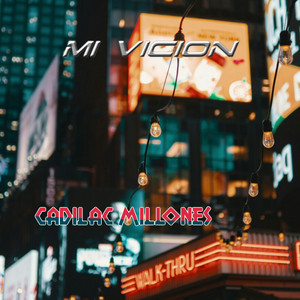 MI VICION by Cadillac Millones