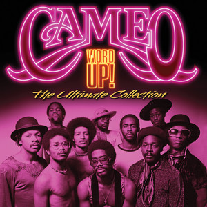 Word Up! The Ultimate Collection - Compilation by Cameo | Spotify