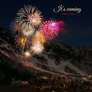 It's coming