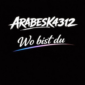 Wo bist du by ARABESK4312