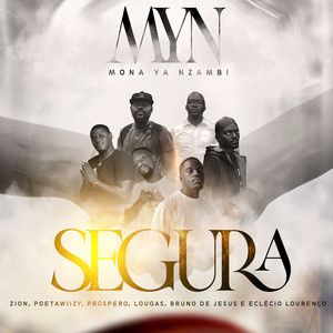 Mona Ya Nzambi - Segura (feat. PoetaWiizy & Eclecio Lourenço & Próspero & Lougas & ZionSongs & Bruno de Jesus)