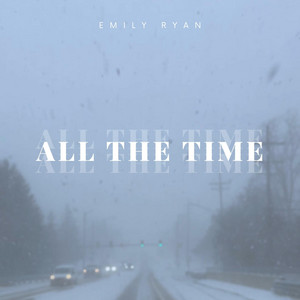 All The Time by Emily Ryan