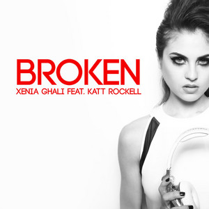 Broken - Radio Edit by Xenia Ghali, Katt Rockell