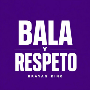 Bala y Respeto by Brayan kino
