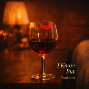 I Know But by YuaLove