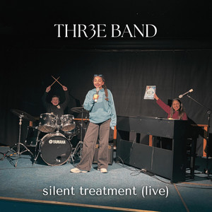 silent treatment - Live by THR3E BAND