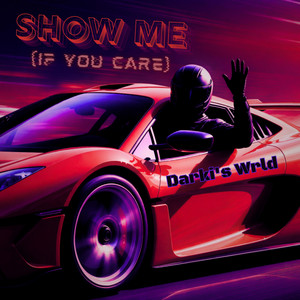 Show Me (If You Care)