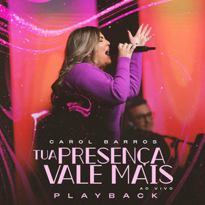 Carol Barros & Todah Music - Tua Presença Vale Mais (Playback)
