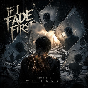 From The Wreckage by If I Fade First