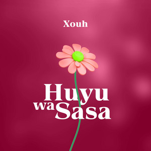 Xouh - Huyu Wa Sasa