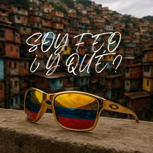 SOY FEO ¿Y QUE? by GaryKey