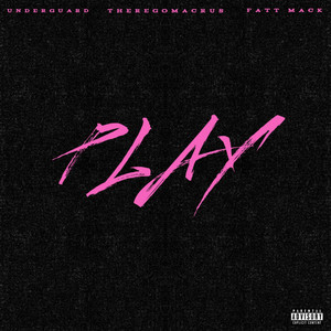 Play by UnderGuard, FattMack, ThereGoMarcus