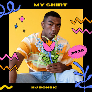 My Shirt by NJ bonsic