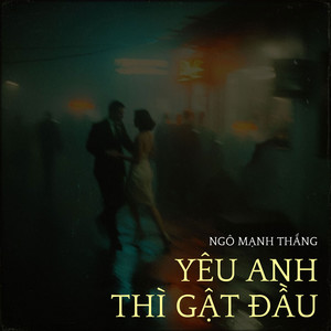 Ngô Mạnh Thắng - Yêu Anh Thì Gật Đầu (Ver Nữ)