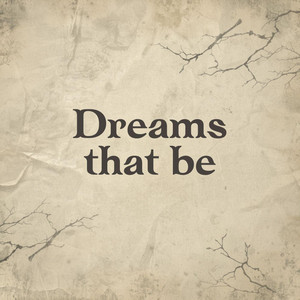 Dreams that be by Uduru Kai