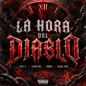 LA HORA DEL DIABLO by Jeuz A, Luxxo Nk, GONZO, Black star