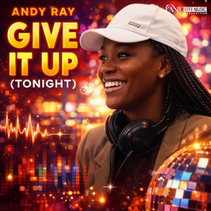 Give it up (TONIGHT) by FAME, A. Ray, Rosi