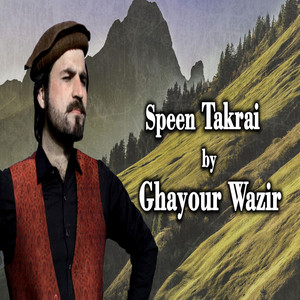 Ghayour Wazir - Speen Takrai