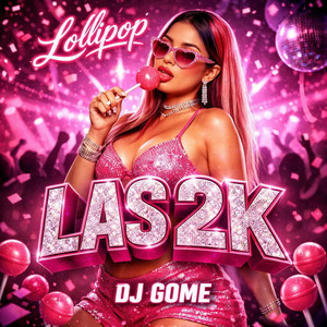 LOLLIPOP by Las 2K, DJ Gomeko