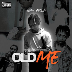 Old Me by Yncm Gooda, Ysr Gramz