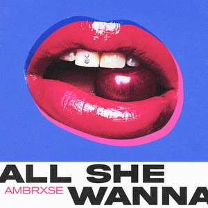 Ambrxse - All She Wanna