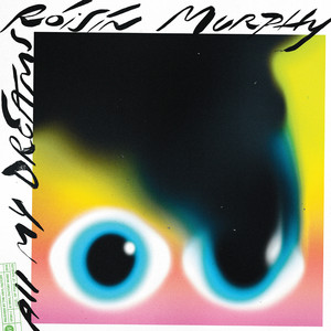 All My Dreams by Róisín Murphy