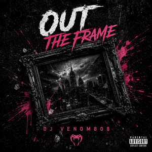 Out The Frame by DJ Venom808