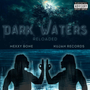 Dark Waters Reloaded by Mexxy Bone
