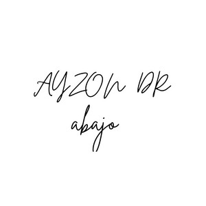 Abajo by Ayzon DR