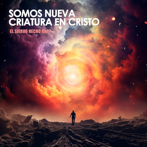 Somos nueva criatura en Cristo by El Siervo Hecho Rap