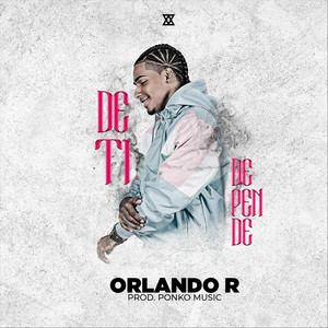 De Ti Depende by Orlando R