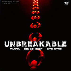 Unbreakable by Tarna, Big Boi Deep, Byg Byrd