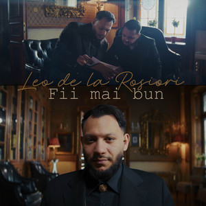 Leo de la Rosiori - Fii Mai Bun