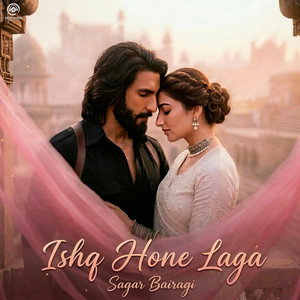 Ishq Hone Laga by Sagar Bairagi