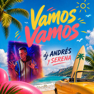 Vamos Vamos by Dj Andrés, Serena