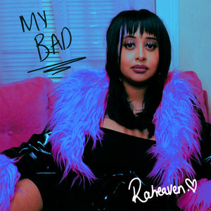 My Bad by Raheaven