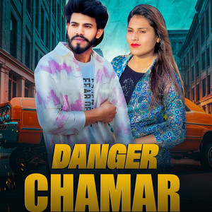 Danger Chamar by Rekha Goswami, anuj jatav piyawali