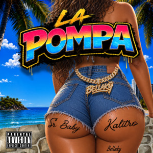 LA POMPA by Bellaky, kalitr0, SrBaby