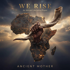 We Rise (An African Liberation Prayer)