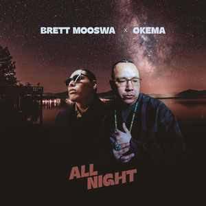 All Night by Okema, Brett Mooswa