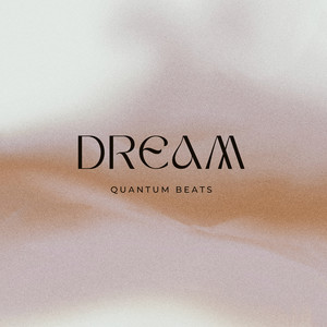 Dream by QUANTUM BEATS