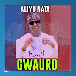 Aliyu Nata - Gwauro