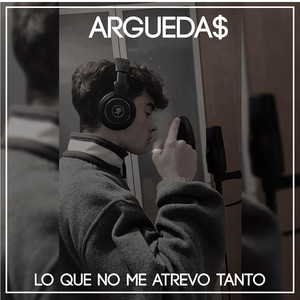 Lo Que No Me Atrevo Tanto by Arguedax