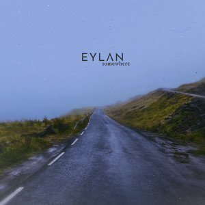 Somewhere by Eylan