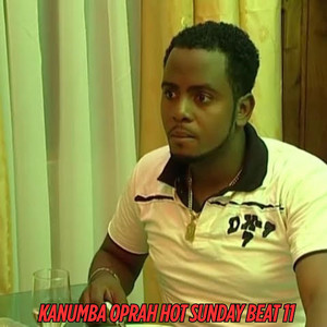 chombelva - Kanumba oprah hot sunday beat 11