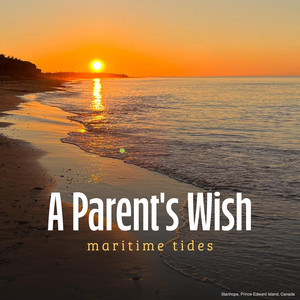 A Parent's Wish (Acoustic) by Maritime Tides